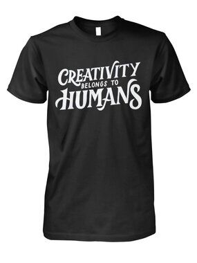 Creativity belongs to humans T-shirt 261